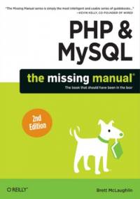 PHP & MySQL: The Missing Manual. 2nd Edition - Brett McLaughlin