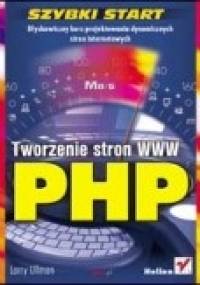 PHP. Tworzenie stron WWW. Szybki start - Larry Ullman