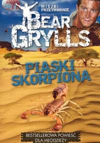 Piaski skorpiona - Bear Grylls