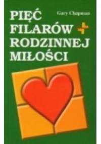 Pięć filarów rodzinnej miłości - Gary Chapman