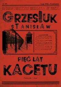 Pięć lat kacetu - Stanisław Grzesiuk