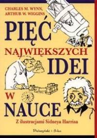 Pięć największych idei w nauce - Charles M. Wynn, Arthur W. Wiggins