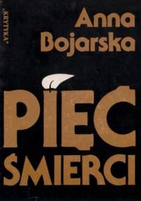 Pięć śmierci - Anna Bojarska