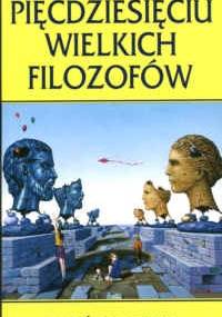 Pięćdziesięciu wielkich filozofów - Diane Collinson