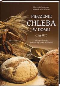 Pieczenie chleba w domu - praca zbiorowa