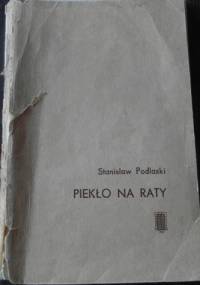 Piekło na raty - Stanisław Podlaski