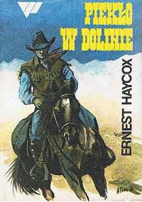 Piekło w dolinie - Ernest Haycox