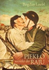 Piekło weszło do raju - Bogdan Loebl