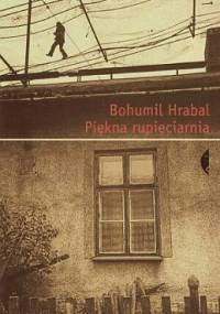 Piękna rupieciarnia - Bohumil Hrabal