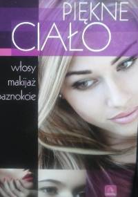 Piękne ciało. Włosy, makijaż, paznokcie.