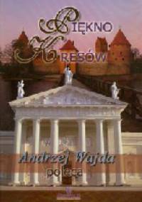 Piękno Kresów. Andrzej Wajda poleca - Jakub Czarnowski