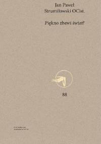 Piękno zbawi świat? - Jan P. Strumiłowski OCist