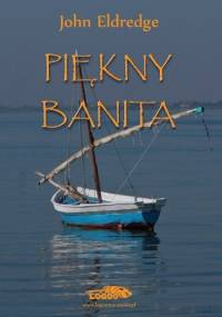 Piękny Banita - John Eldredge