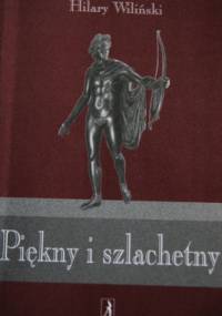 Piękny i szlachetny - Hilary Wiliński