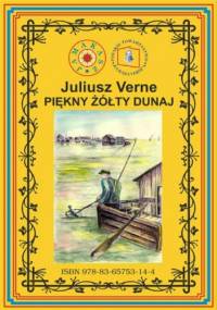 Piękny żółty Dunaj. Wg rękopisu - Juliusz Verne