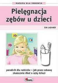Pielęgnacja zębów dzieci - Eva Lachner