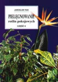 Pielęgnowanie roślin pokojowych, cz. 2 - Jarosław Rak