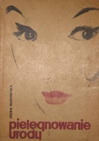 Pielęgnowanie urody. Poradnik dla kosmetyczek - Irena Rudowska