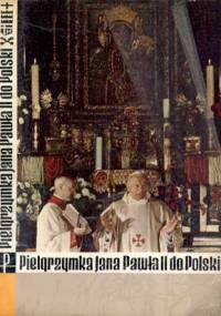 Pielgrzymka Jana Pawła II do Polski - praca zbiorowa