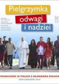 Pielgrzymka odwagi i nadziei. Franciszek w Polsce z Młodzieżą świata.