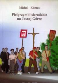Pielgrzymki sieradzkie na Jasnej Górze - Michał Klimas