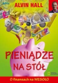 Pieniądze na stół. O finansach na wesoło - Alvin Hall