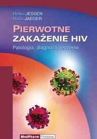 Pierwotne, zakażenie HIV. Patologia, diagnoza, leczenie