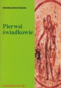 Pierwsi świadkowie: Pisma Ojców Apostolskich - Marek Starowieyski