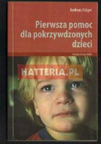 Pierwsza pomoc dla pokrzywdzonych dzieci - Andreas Krűger