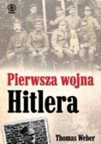 Pierwsza wojna Hitlera - Thomas Weber