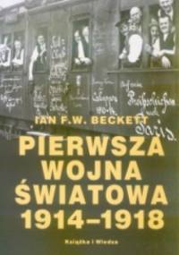 Pierwsza wojna światowa 1914-1918 - Ian F.W. Beckett