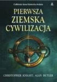 Pierwsza ziemska cywilizacja - Alan Butler, Christopher Knight