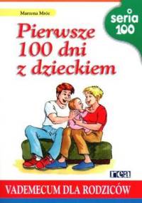 Pierwsze 100 dni z dzieckiem - Marzena Mróz