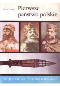 Pierwsze państwo polskie - Gerard Labuda