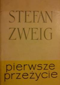 Pierwsze przeżycie - Stefan Zweig