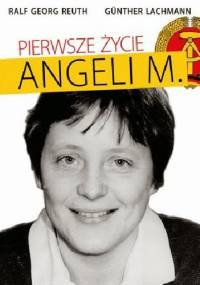 Pierwsze życie Angeli M. - Reuth Ralf Georg, Günther Lachmann