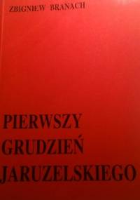 Pierwszy grudzień Jaruzelskiego - Zbigniew Branach