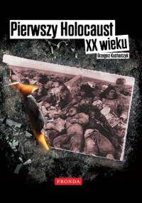 Pierwszy holocaust XX wieku - Grzegorz Kucharczyk