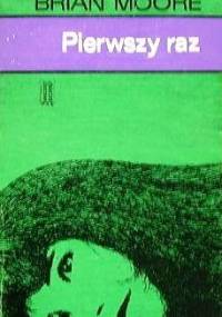 Pierwszy raz - Brian Moore