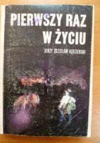 Pierwszy raz w życiu - Jerzy Kędzierski