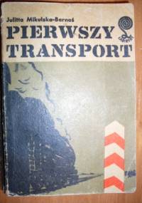 Pierwszy transport - Julitta Mikulska-Bernaś