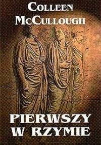 Pierwszy w Rzymie - Colleen McCullough