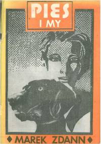 Pies i my - Marek Zdann