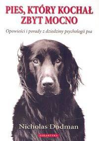 Pies, który kochał zbyt mocno - Nicholas Dodman