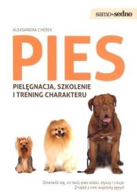 Pies. Pielęgnacja, szkolenie i trening charakteru - Aleksandra Cherek