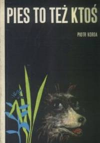 Pies to też ktoś - Piotr Korda