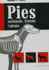 Pies. Zachowanie, żywienie i zdrowie - Linda Case
