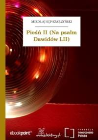 Pieśń II (Na psalm Dawidów LII) - Mikołaj Sęp Szarzyński