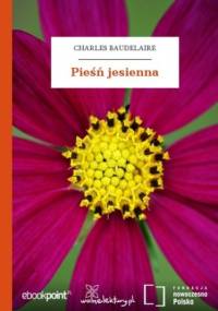 Pieśń jesienna - Charles Baudelaire