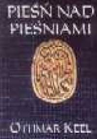 Pieśń nad pieśniami - biblijna pieśń o miłości - Othmar Keel